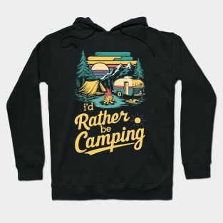 I'd Rather Be Camping, Camp Lover Hoodie